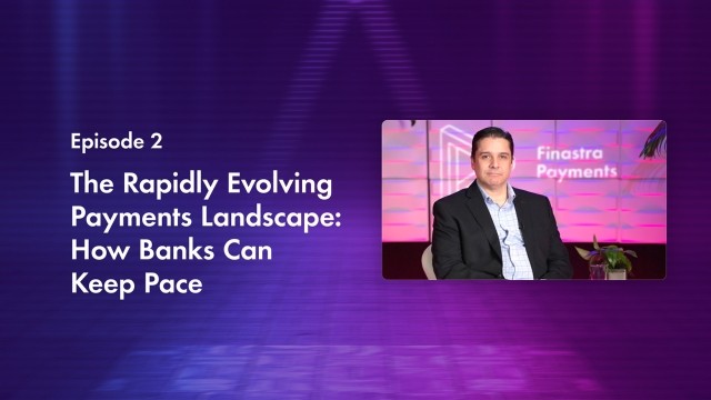 Cover image for "The rapidly evolving payments landscape: How banks can keep pace" Finastra TV episode