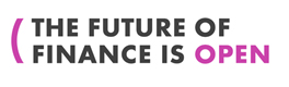The Future of Finance is Open THE FUTURE OF FINANCE IS OPEN
