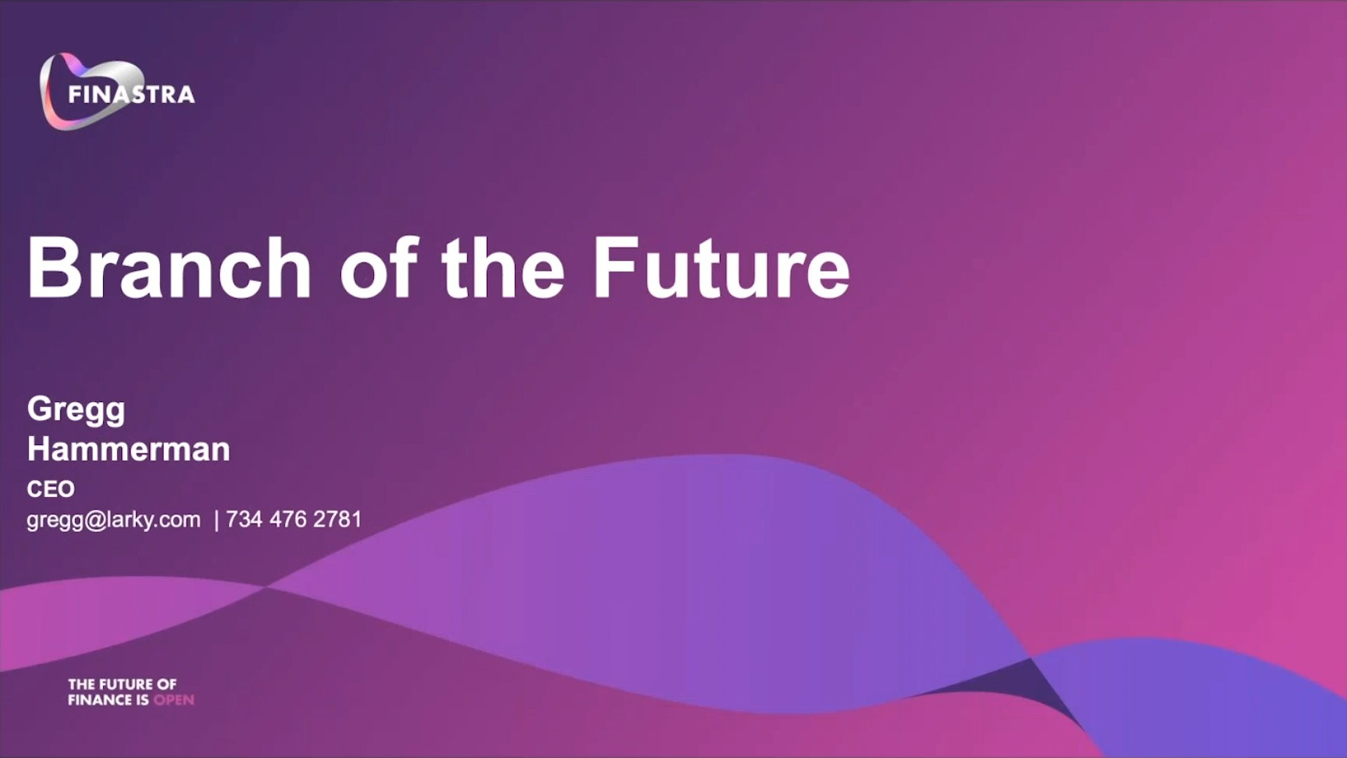 Branch of the future, presented by Larky Finastra