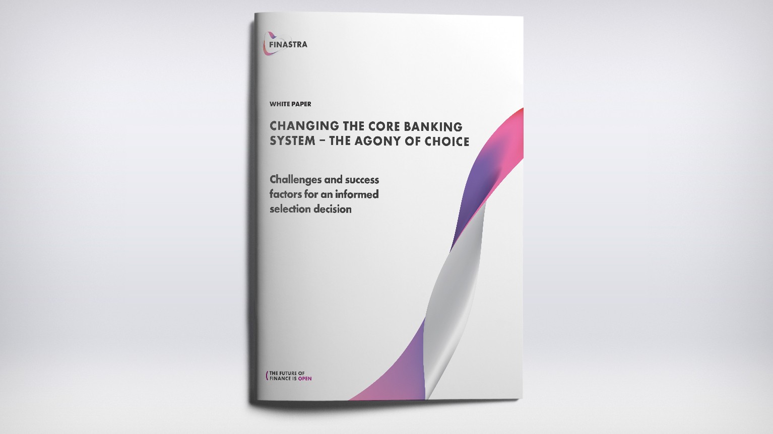 Changing the Core Banking System - The Agony of Choice Changing the Core Banking System - The Agony of Choice
