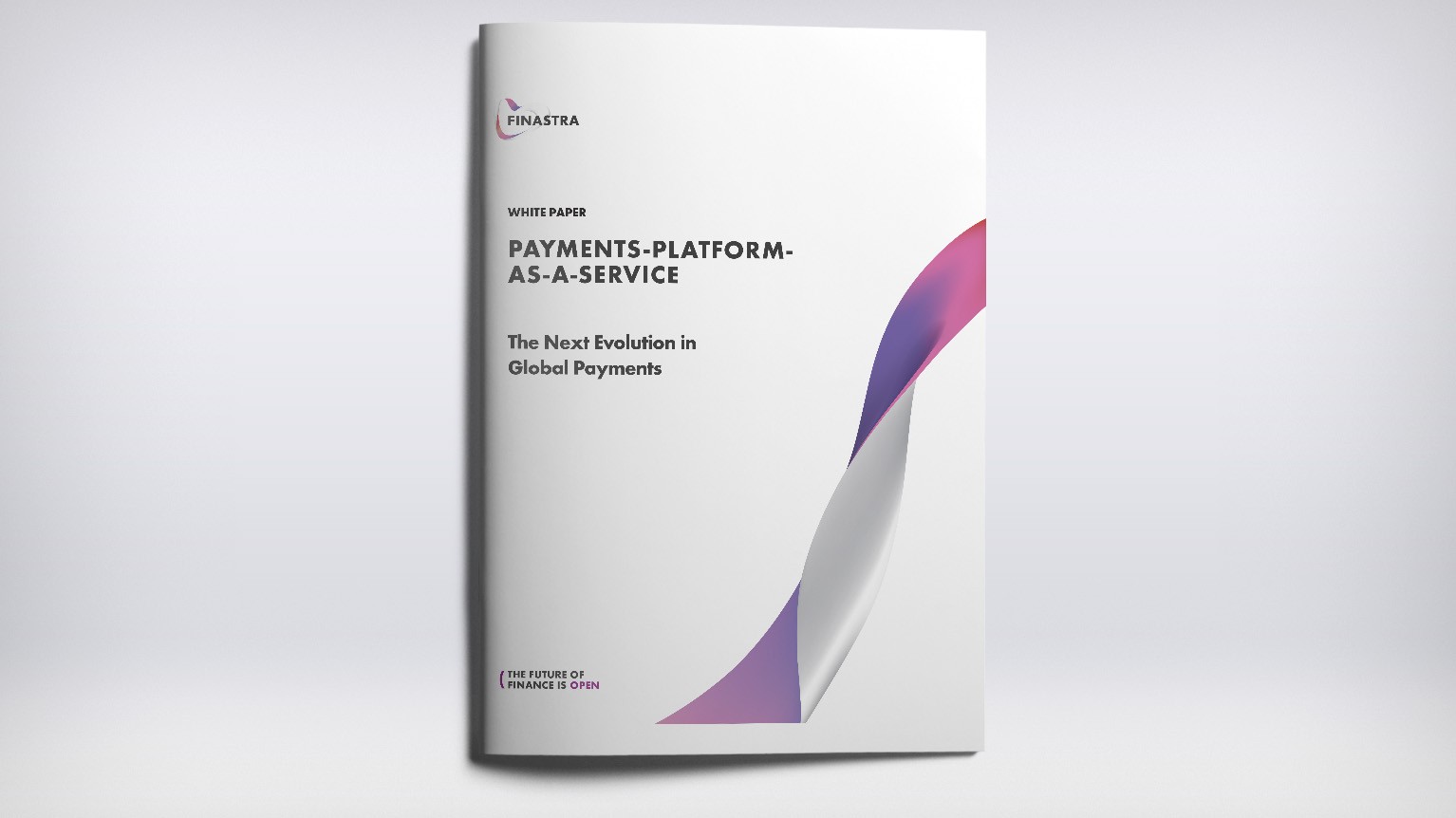 Payments Platform-as-a-Service: The Next Evolution in Global Payments Payments Platform-as-a-Service: The Next Evolution in Global Payments