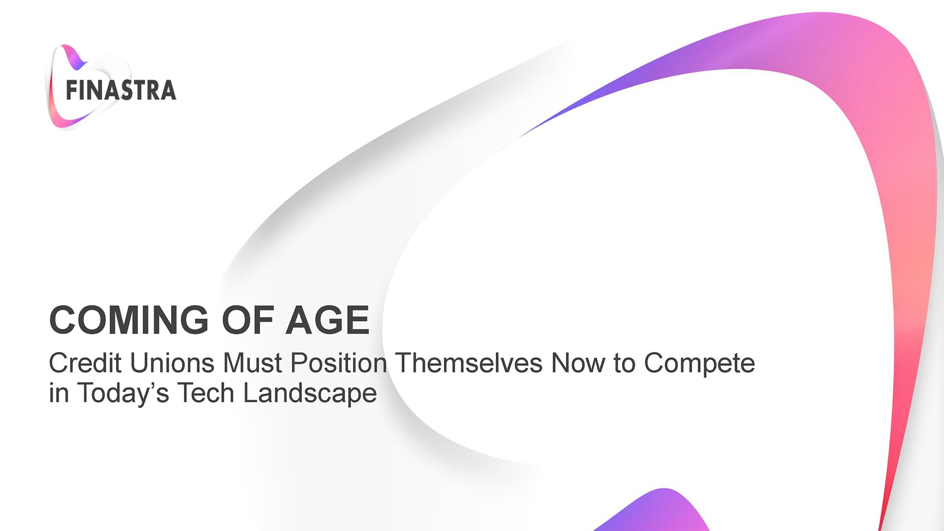 Coming of Age: Competing in Today's Tech Landscape Coming of Age: Competing in Today's Tech Landscape