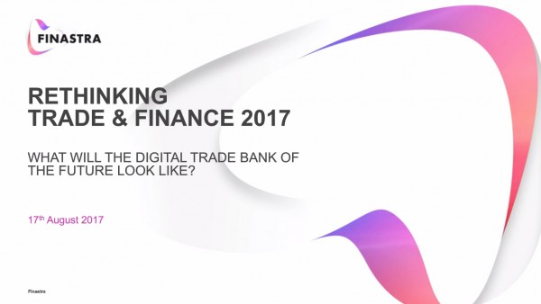Rethinking trade & finance - What will the digital trade bank of the future look like? Rethinking trade & finance - What will the digital trade bank of the future look like?