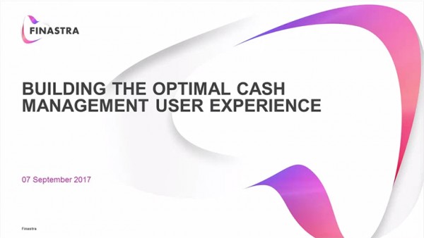 Building the Optimal Cash Management User Experience Building the Optimal Cash Management User Experience
