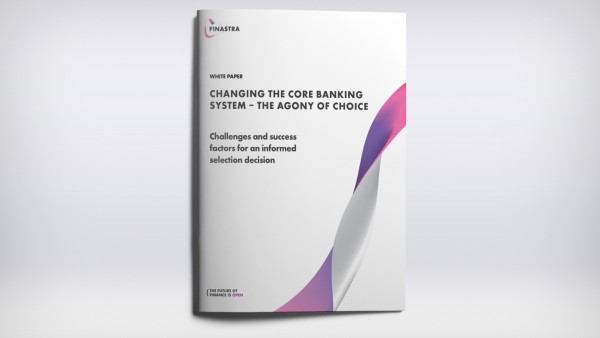 Changing the Core Banking System – The Agony of Choice Changing the Core Banking System – The Agony of Choice