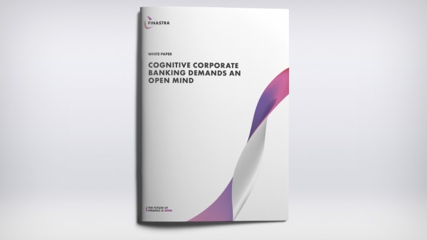 Cognitive Corporate Banking Demands an Open Mind Cognitive Corporate Banking Demands an Open Mind