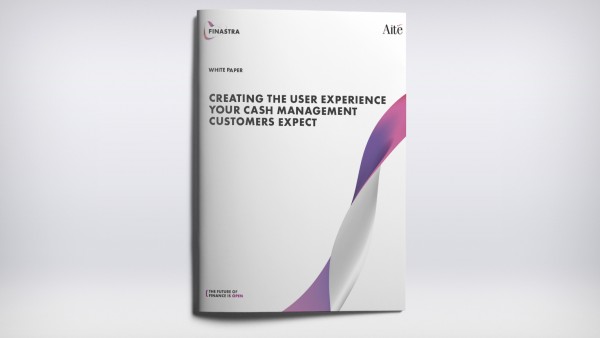 Creating the User Experience Your Cash Management Customers Expect Creating the User Experience Your Cash Management Customers Expect