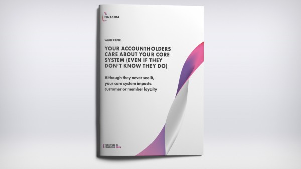 Your Accountholders Care About Your Core System Your Accountholders Care About Your Core System