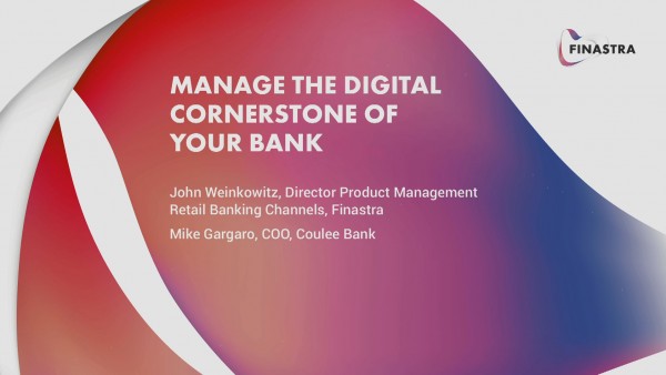 Manage the Digital Cornerstone of Your Bank Manage the Digital Cornerstone of Your Bank