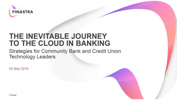 The Inevitable Journey to the Cloud in Banking The Inevitable Journey to the Cloud in Banking