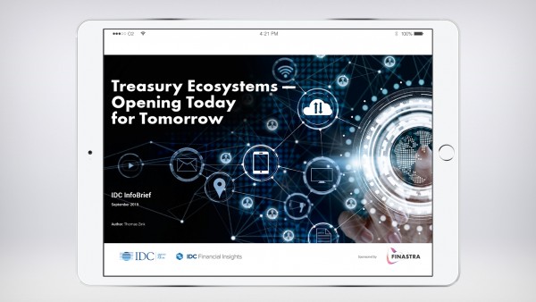 IDC Infobrief: Treasury Ecosystems - Opening Today for Tomorrow IDC Infobrief: Treasury Ecosystems - Opening Today for Tomorrow
