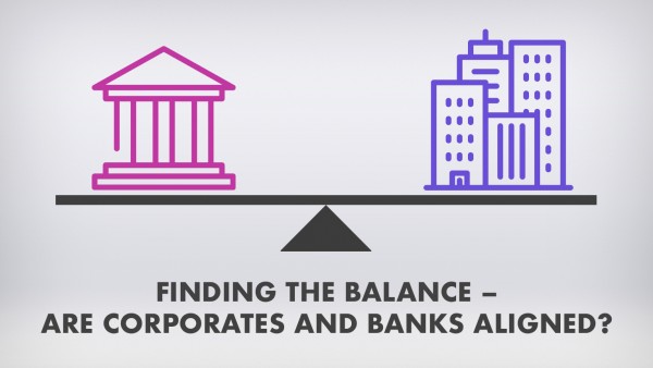 Mind the gap: Building effective working relationships between corporates and banks Mind the gap: Building effective working relationships between corporates and banks