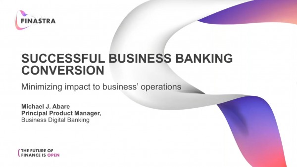 Successfully Converting Your Business Banking Successfully Converting Your Business Banking