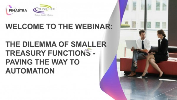 The dilemma of smaller treasury functions - paving the way to automation The dilemma of smaller treasury functions - paving the way to automation