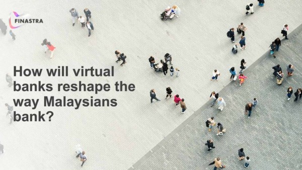 How will virtual banks reshape the way Malaysians banks? How will virtual banks reshape the way Malaysians banks?