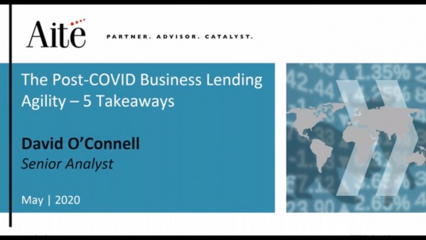 The Post-Covid Business Lending Agility - 5 Takeaways The Post-Covid Business Lending Agility - 5 Takeaways
