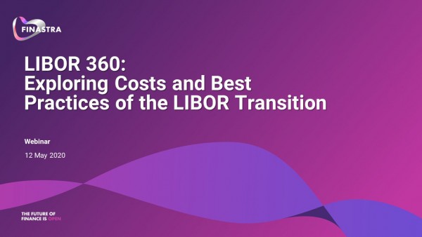 LIBOR 360: Exploring Costs and Best Practices of the LIBOR Transition LIBOR 360: Exploring Costs and Best Practices of the LIBOR Transition