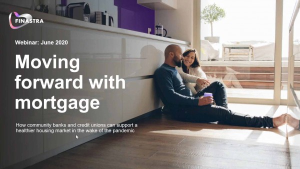 Moving forward with mortgage, How community financial institutions can support a healthier housing market Moving forward with mortgage, How community financial institutions can support a healthier housing market