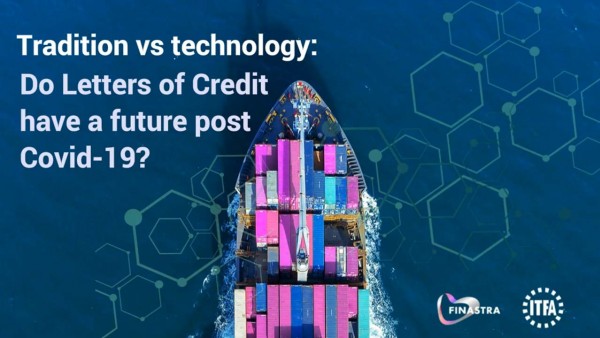 Tradition vs technology: Do Letters of Credit have a future post Covid-19? Tradition vs technology: Do Letters of Credit have a future post Covid-19?