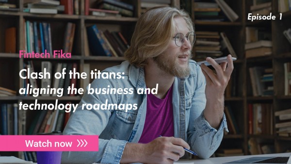 Episode 1 Fintech Fika - clash of the titans: aligning the business and technology roadmaps Image of man talking to phone