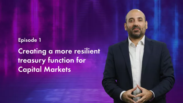 Creating a more resilient treasury function for Capital Markets