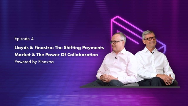 Cover image for "Lloyds & Finastra: The shifting payments market & the power of collaboration" Finastra TV episode