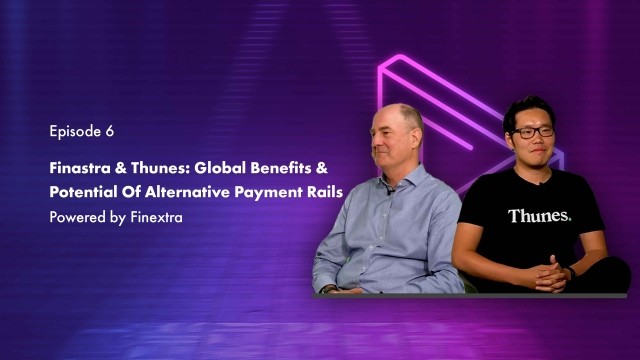 Cover image for "Finastra & Thunes: The global benefits & potential of alternative payment rails" Finastra TV episode