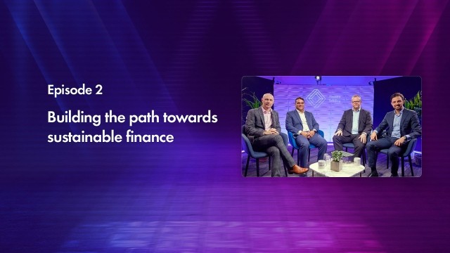 Cover image for the "Building the path towards sustainable finance" Finastra TV episode