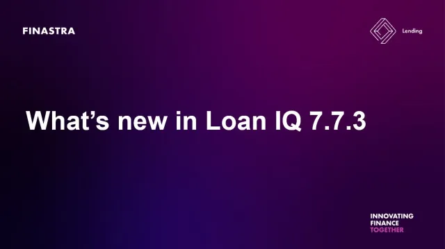 Cover slide for the "Loan IQ 7.7.3 Video Snapshot"