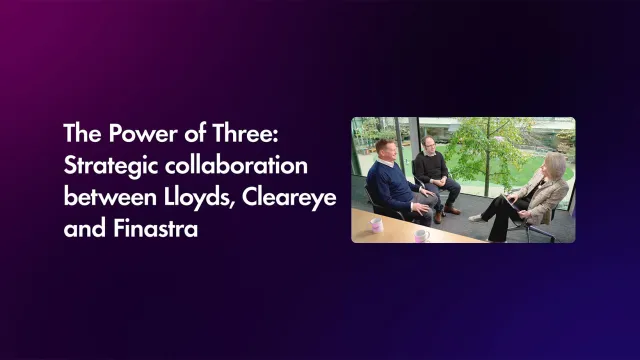 Cover image of "The power of three: Strategic collaboration between Lloyds, Cleareye and Finastra" webinar