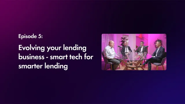 Finastra TV - Evolving your lending business – smart tech for smarter lending