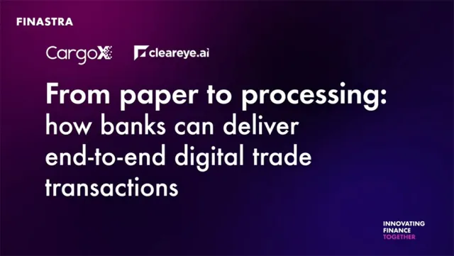 Cover image of "From paper to processing: how banks can deliver end-to-end digital trade transactions" webinar