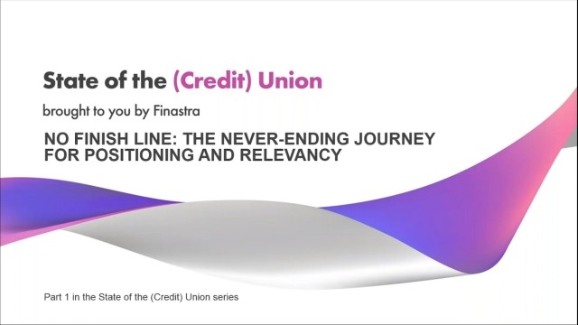 State of the (Credit) Union, Part #1 - No Finish Line: The Never-Ending Journey for Positioning and Relevancy