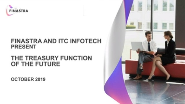 Finastra and ITC Infotech present the treasury function of the future