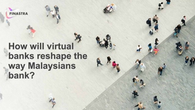 How will virtual banks reshape the way Malaysians banks?