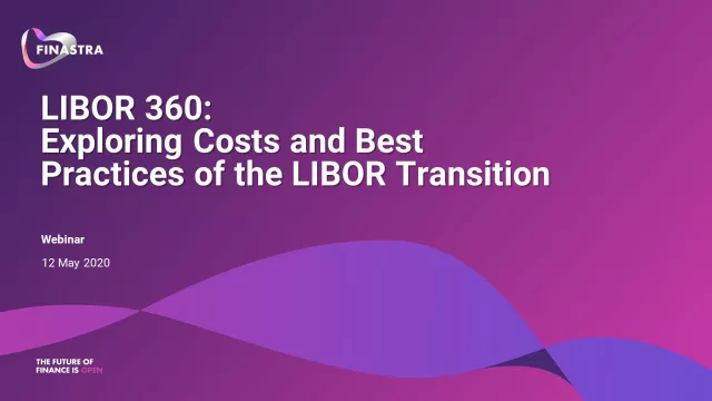 LIBOR 360: Exploring Costs and Best Practices of the LIBOR Transition