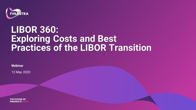 LIBOR 360: Exploring Costs and Best Practices of the LIBOR Transition