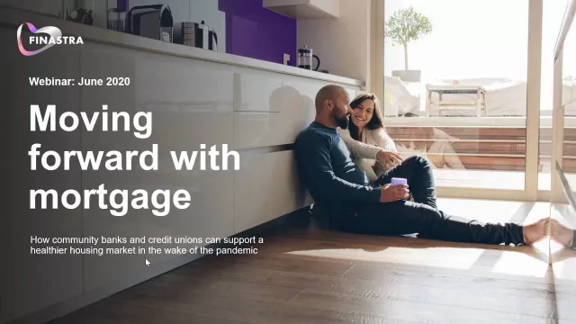 Moving forward with mortgage, How community financial institutions can support a healthier housing market