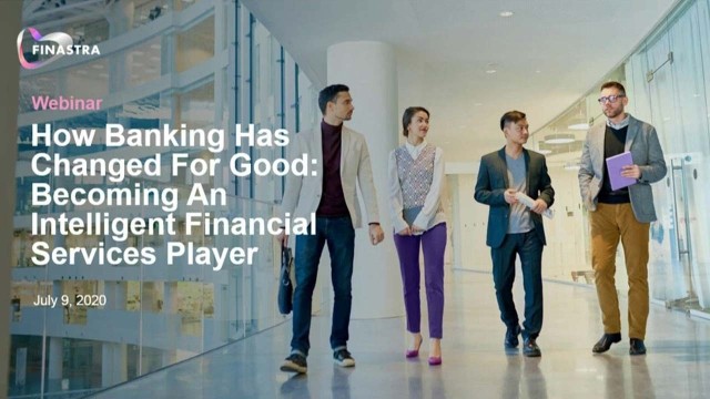 How banking has changed for good: becoming an intelligent financial services player