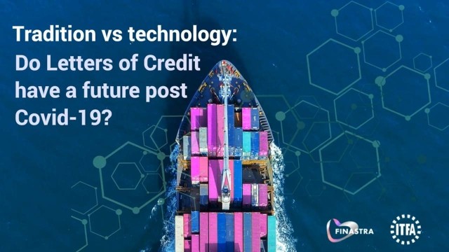 Tradition vs technology: Do Letters of Credit have a future post Covid-19?