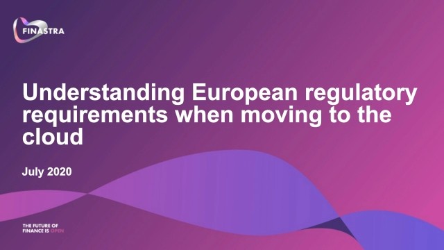 Understanding European regulatory requirements when moving to the cloud