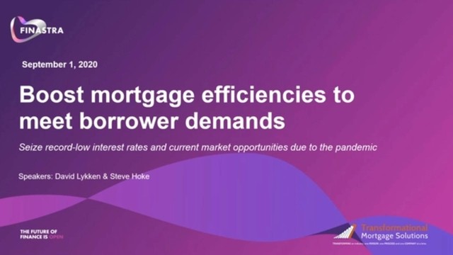 Boost mortgage efficiencies to meet borrower demands