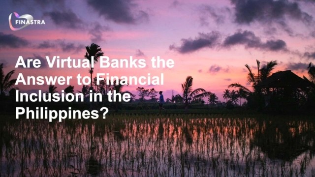 Are virtual banks the answer to financial inclusion in the Philippines?