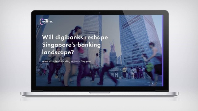 Will digibanks change Singapore’s banking as we know it?