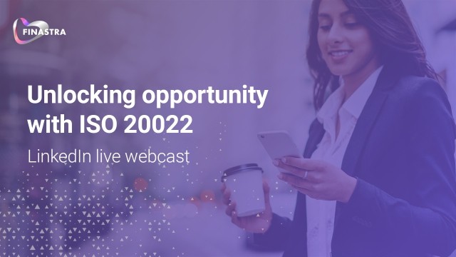 Unlocking opportunity with ISO 20022