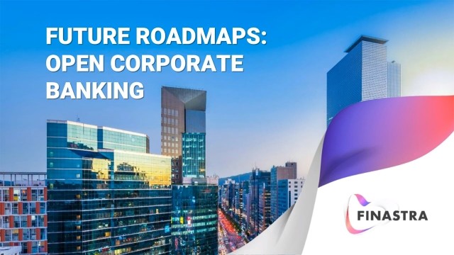 Future Roadmaps to Open Corporate Banking