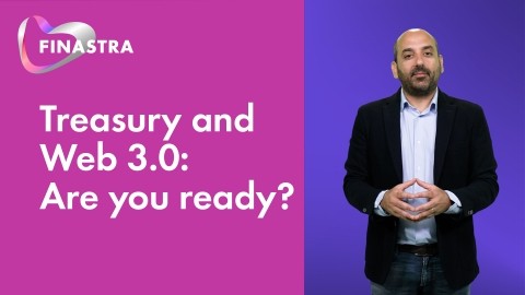 Treasury and Web 3.0: Are you ready?