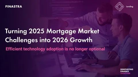 Cover image of "Turning 2025 mortgage market challenges into 2026 growth - Efficient technology adoption is no longer optional" video
