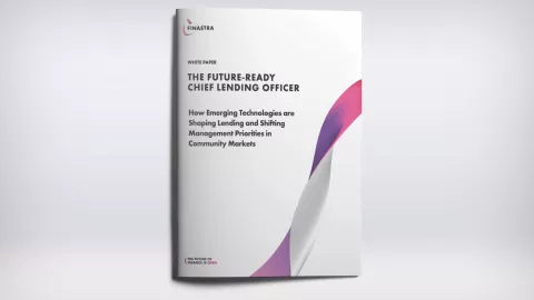 The Future-Ready Chief Lending Officer, How Emerging Technologies are Shaping Lending and Shifting Management Priorities in Community Markets