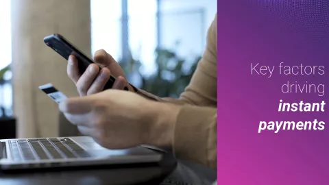 The key factors driving instant payments in Europe